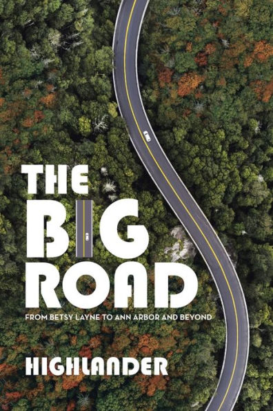 The Big Road: From Betsy Layne to Ann Arbor and Beyond