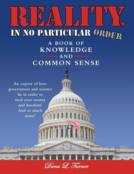 Reality, No Particular Order: A Book of Knowledge and Common Sense