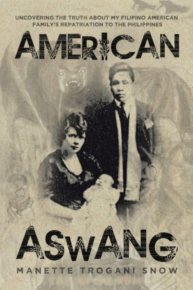 American Aswang: Uncovering the truth about my Filipino family's repatriation to Philippines