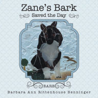 Title: Zane's Bark Saved the Day, Author: Barbara Ann Rittenhouse Benninger