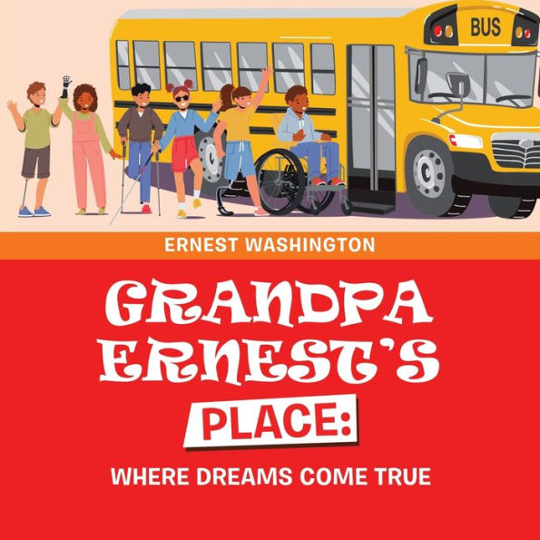 Grandpa Ernest's Place: Where Dreams Come True