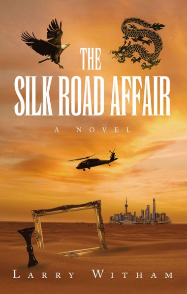 The Silk Road Affair: A Novel
