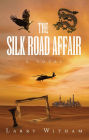 The Silk Road Affair: A Novel