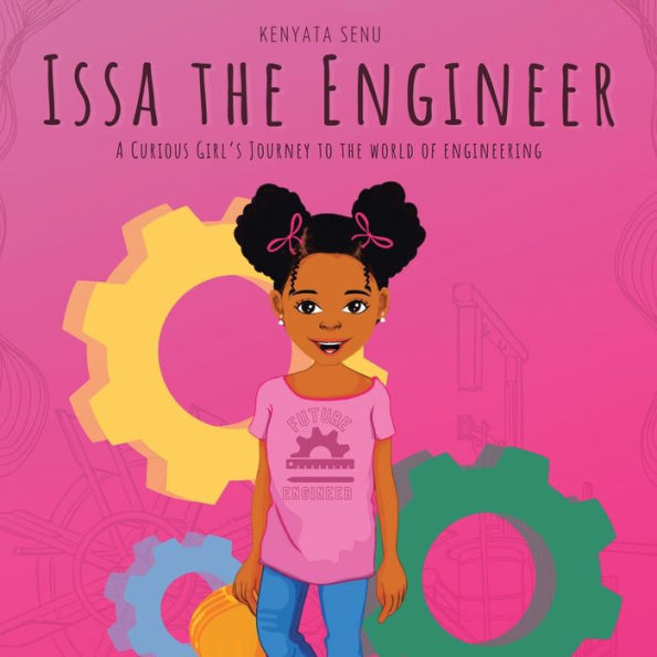 Issa the Engineer: A Curious Girl's Journey into World of Engineering