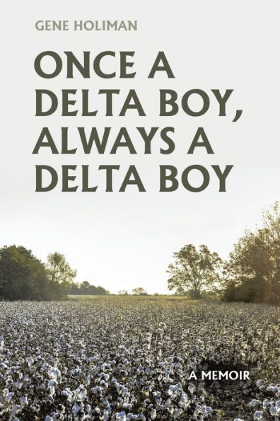 Once A Delta Boy, Always Boy: Memoir