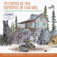 Title: UN CUENTO DE UNA SERPIENTE DE CASCABEL: Cuando los Animales Silvestres se Encuentran a los Humanos, Author: Nancy Hicks Marshall