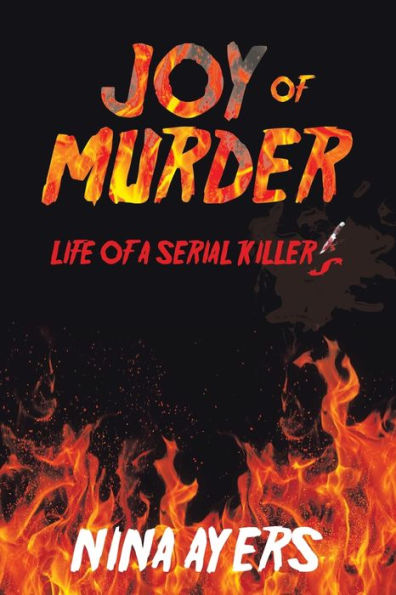Joy of Murder: Life a Serial Killer's