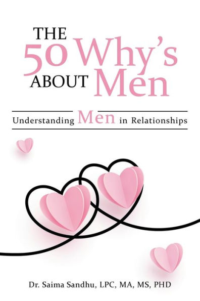 The 50 Why's about Men: Understanding Men Relationships