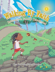 Title: Walking By Faith: Interactive Family Devotional, Author: Denise Parker Lawrence