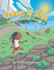 Title: Walking By Faith: Interactive Family Devotional, Author: Rev. Dr. Denise Parker Lawrence