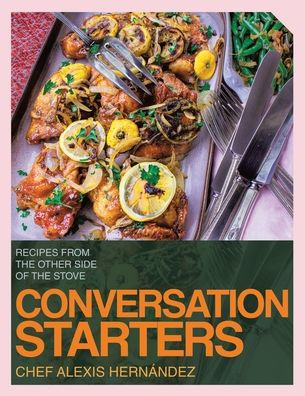 Conversation Starters: Recipes from the Other Side of Stove