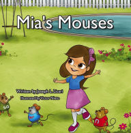 Title: Mia's Mouses, Author: Joseph L. Licari