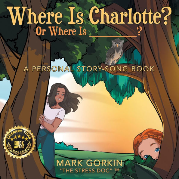 Where Is Charlotte? Or _______?: A Personal Story-Song Book