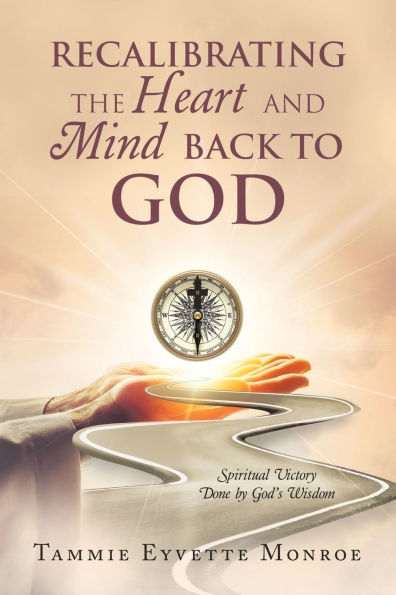 Recalibrating the Heart and Mind Back to God: Spiritual Victory Done by God's Wisdom