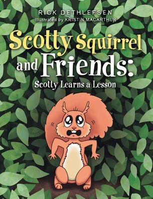 Scotty Squirrel and Friends: Learns a Lesson