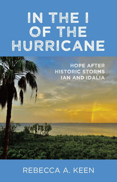 the I of Hurricane: Hope after Historic Storms Ian and Idalia