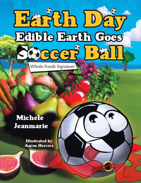 Earth Day Edible Goes Soccer Ball: Whole Foods Signature