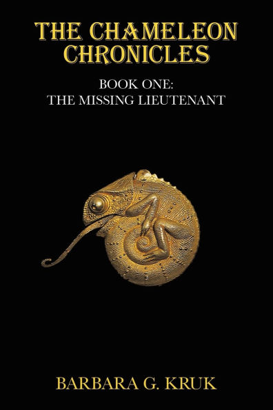 The Chameleon Chronicles: Book One: Missing Lieutenant