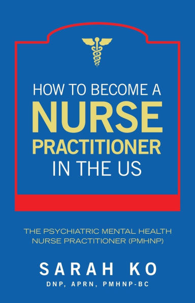 How to Become a Nurse Practitioner The US: Psychiatric Mental Health (PMHNP)