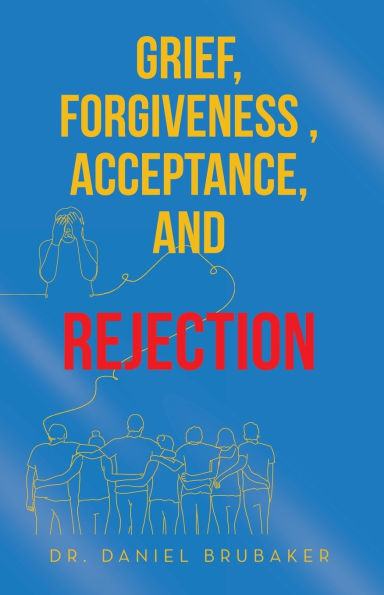 Grief, Forgiveness, Acceptance, and Rejection