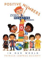 Title: Positive Numbers, Zero & Negative Numbers In Our World, Author: Patricia Lobpries McCarty
