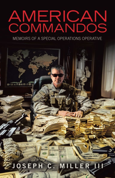 American Commandos: Memoirs of a Special Operations Advisor