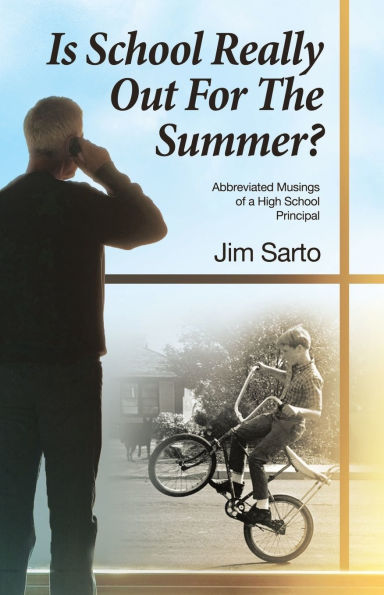 Is School Really Out For The Summer?: Abbreviated Musings of a High Principal