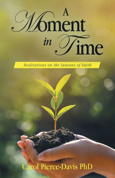 A Moment Time: Meditations on the Seasons of Faith