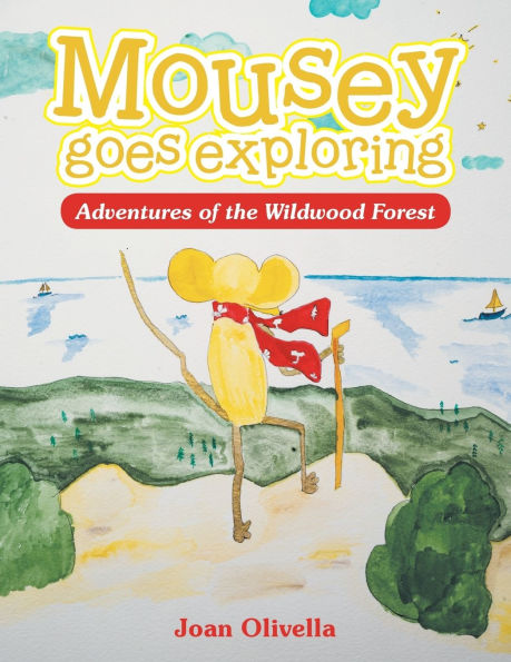 Mousey goes exploring: Adventures in the Wildwood Forest