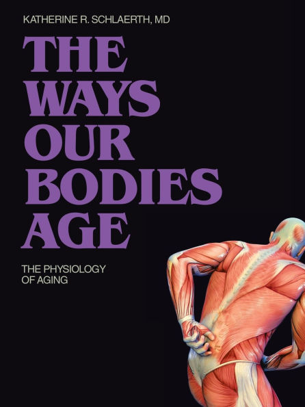 The Ways Our Bodies Age: Physiology of Aging