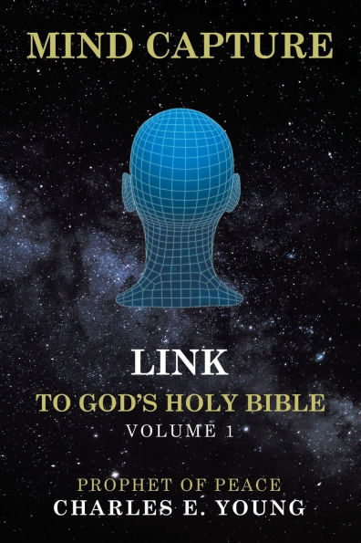 Mind Capture Link to God's Holy Bible: Volume 1