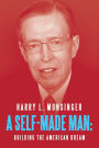 A Self-Made Man: Building the American Dream