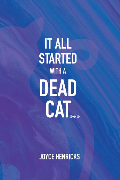 IT ALL STARTED WITH A DEAD CAT...