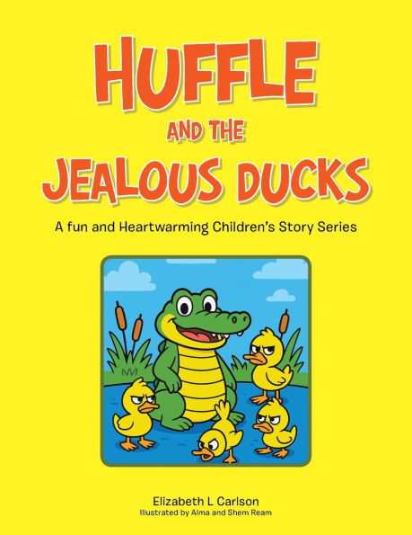 Huffle and the Jealous Ducks: A fun and Heartwarming Children's Story Series