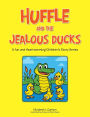 Huffle and the Jealous Ducks: A fun and Heartwarming Children's Story Series