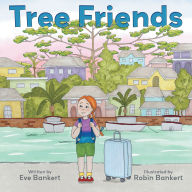 Title: Tree Friends, Author: Eve Bankert
