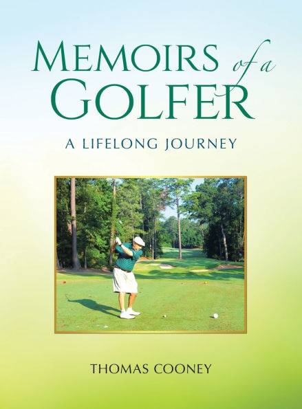 Memoirs of a Golfer: A Lifelong Journey