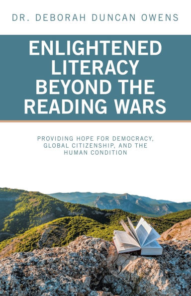 Enlightened Literacy Beyond the Reading Wars: Providing Hope for Democracy, Global Citizenship, and Human Condition