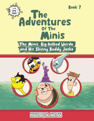 Title: The Minis, Big-bellied Weirdo, and His Skinny Buddy Jacko: Book 7, Author: Professor Groupe