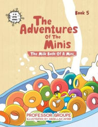 Title: The Milk Bath of a Mini: Book 5, Author: Professor Groupe