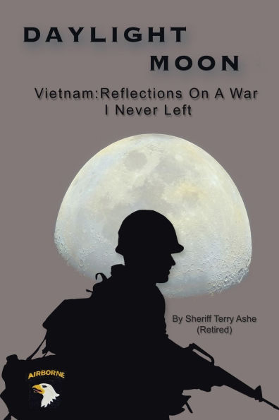 Daylight Moon: Vietnam: Reflections on a war I never left