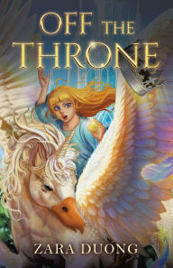 Title: OFF THE THRONE, Author: Zara Duong