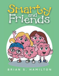 Title: Smarty and Friends, Author: Brian S. Hamilton