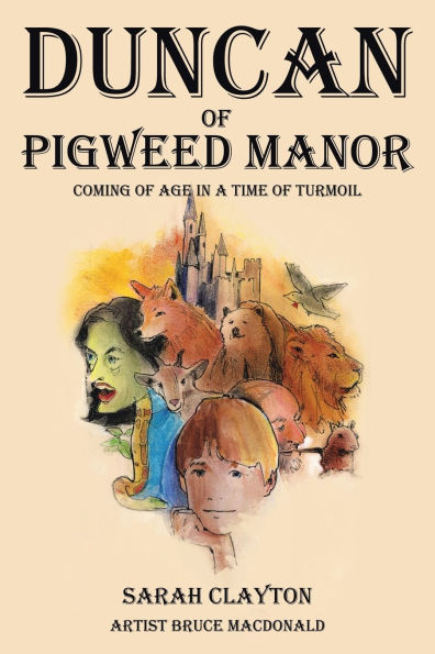 Duncan of Pigweed Manor: Coming Age a Time Turmoil