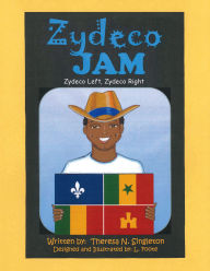 Title: Zydeco Jam: Zydeco Left, Zydeco Right, Author: Theresa N. Singleton
