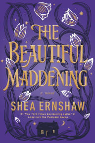 Title: The Beautiful Maddening, Author: Shea Ernshaw