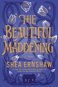 Title: The Beautiful Maddening, Author: Shea Ernshaw