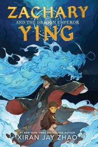 Title: Zachary Ying and the Dragon Emperor, Author: Xiran Jay Zhao