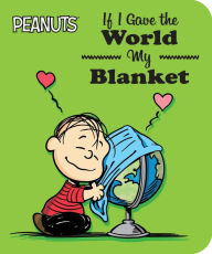 Title: If I Gave the World My Blanket, Author: Charles M. Schulz