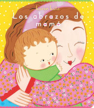 Title: Los abrazos de mamá (Mommy Hugs), Author: Karen Katz